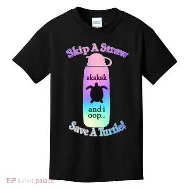 Skip A Straw Save A Turtle Sksksks Kids T-Shirt