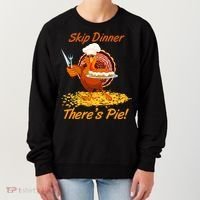 Skip Dinner There's Pie Turkey Thanksgiving Women's Sweatshirt thumb 0