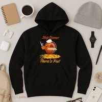 Skip Dinner There's Pie Turkey Thanksgiving Hoodie thumb 3