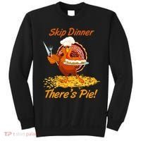 Skip Dinner There's Pie Turkey Thanksgiving Sweatshirt thumb 0