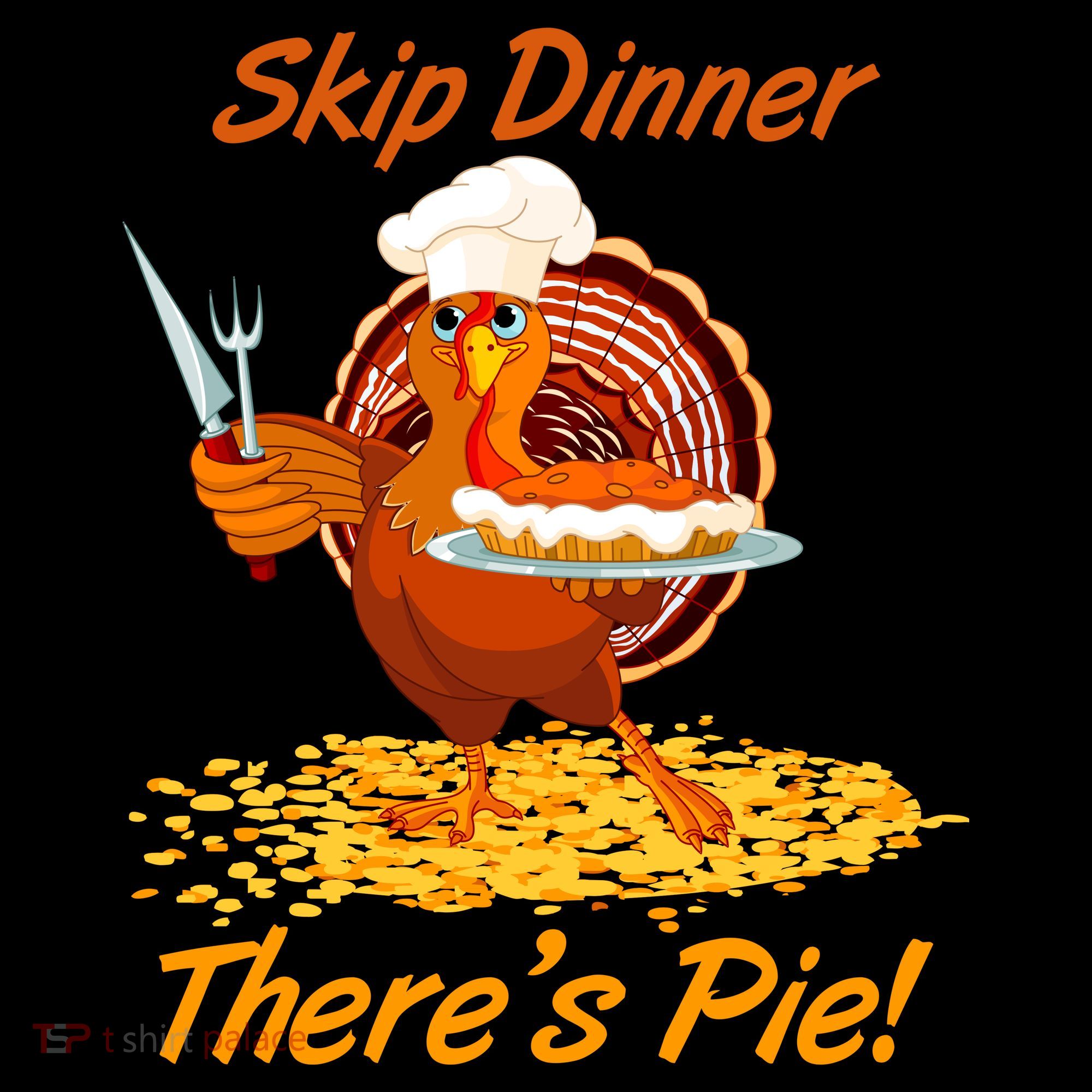 Skip Dinner There's Pie Turkey Thanksgiving Sweatshirt