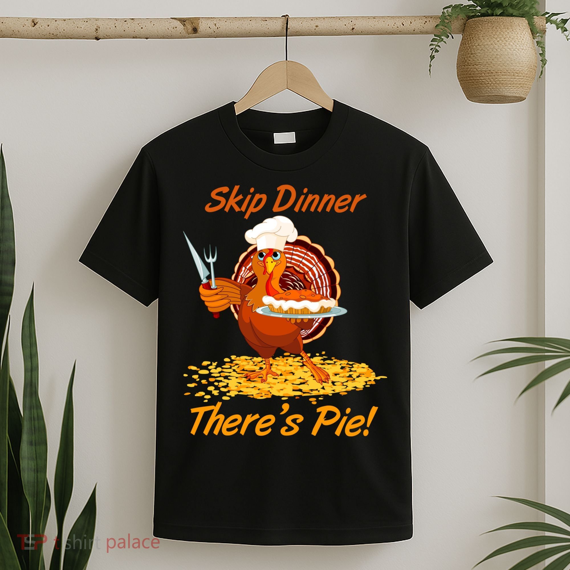 Skip Dinner There's Pie Turkey Thanksgiving T-Shirt