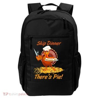Skip Dinner There's Pie Turkey Thanksgiving Backpack