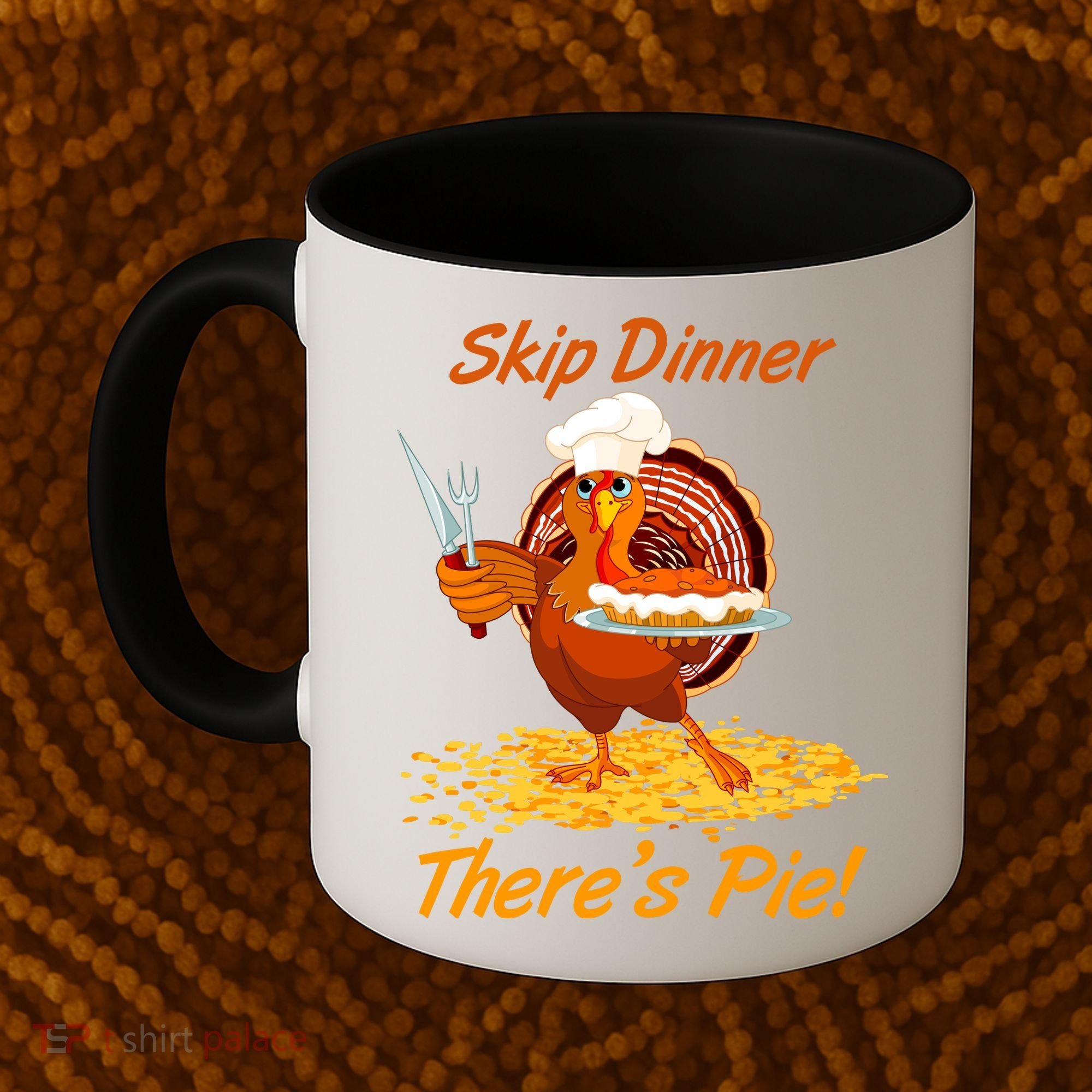 Skip Dinner There's Pie Turkey Thanksgiving Coffee Mug
