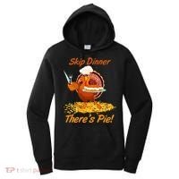 Skip Dinner There's Pie Turkey Thanksgiving Women's Hoodie thumb 0