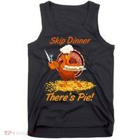 Skip Dinner There's Pie Turkey Thanksgiving Tank Top thumb 0