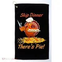 Skip Dinner There's Pie Turkey Thanksgiving Golf Towel thumb 0