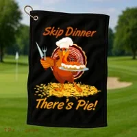Skip Dinner There's Pie Turkey Thanksgiving Golf Towel thumb 1