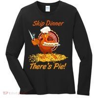 Skip Dinner There's Pie Turkey Thanksgiving Women's Long Sleeve Shirt thumb 0