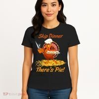 Skip Dinner There's Pie Turkey Thanksgiving Women's T-Shirt thumb 4