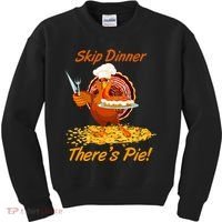 Skip Dinner There's Pie Turkey Thanksgiving Kids Sweatshirt thumb 0