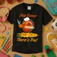 Skip Dinner There's Pie Turkey Thanksgiving Kids T-Shirt thumb 3