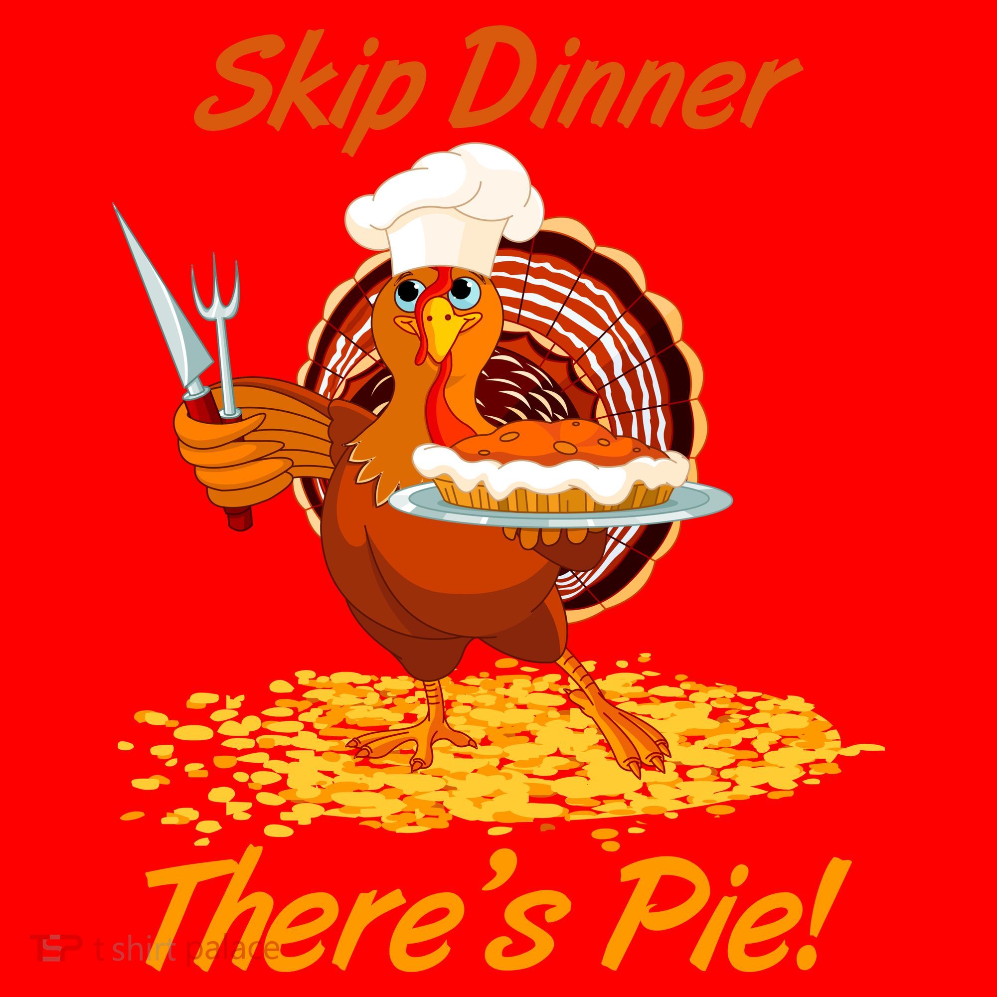 Skip Dinner There's Pie Turkey Thanksgiving Santa Hat