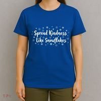 Spread Kindness Like Snowflakes Unspirational Positive Xmas Gift T-Shirt thumb 4