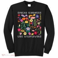 SPREAD KINDNESS LIKE WILDFLOWERS Love Happiness Flowers Sweatshirt thumb 0