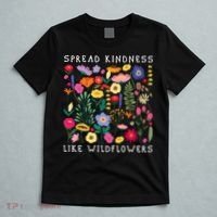 SPREAD KINDNESS LIKE WILDFLOWERS Love Happiness Flowers T-Shirt thumb 5