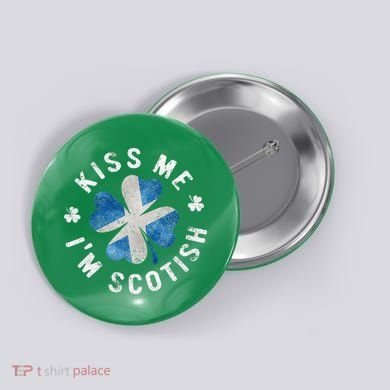 Scotland Kissing Me I'm Scottish Tee St Patrick's Day Button