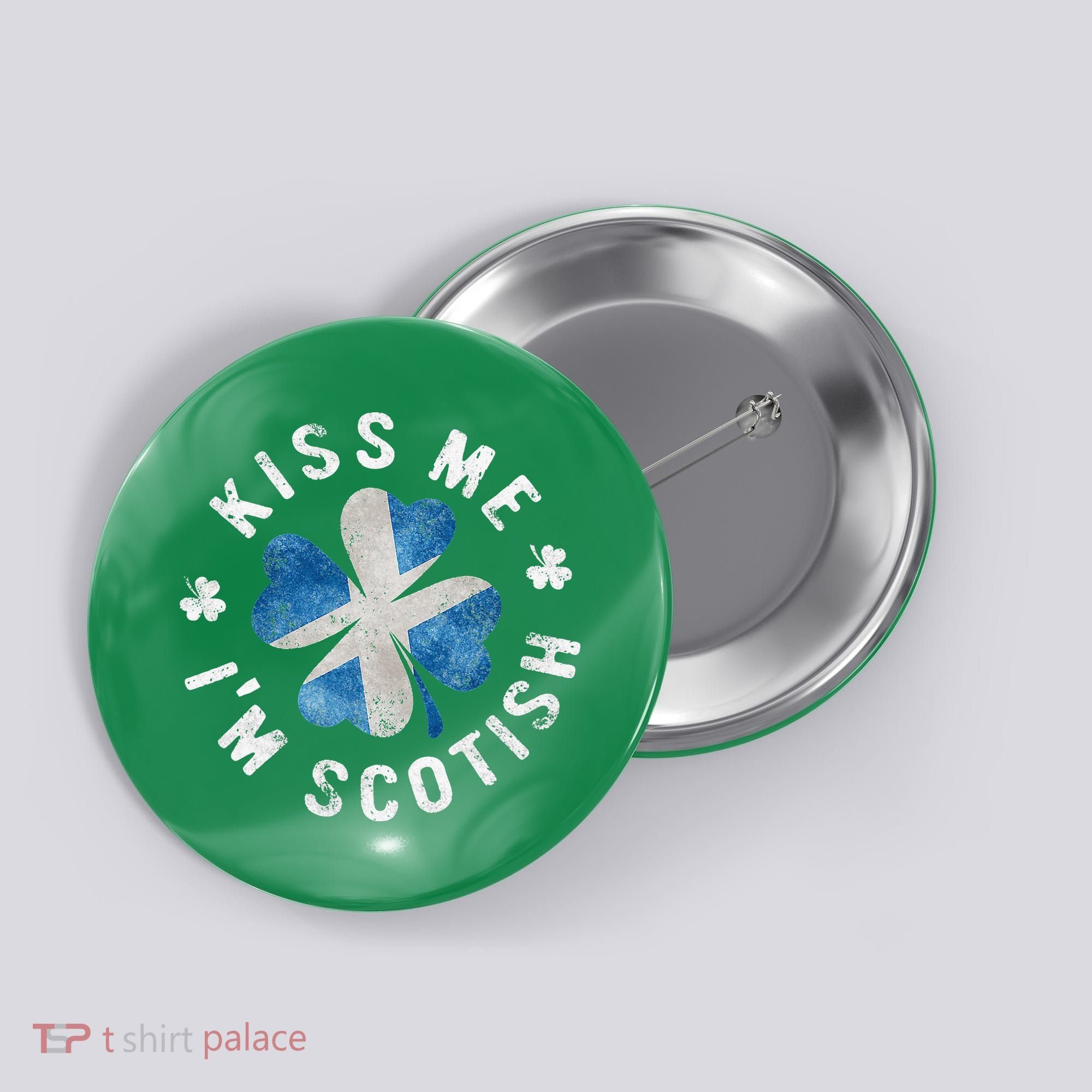 Scotland Kissing Me I'm Scottish Tee St Patrick's Day Button