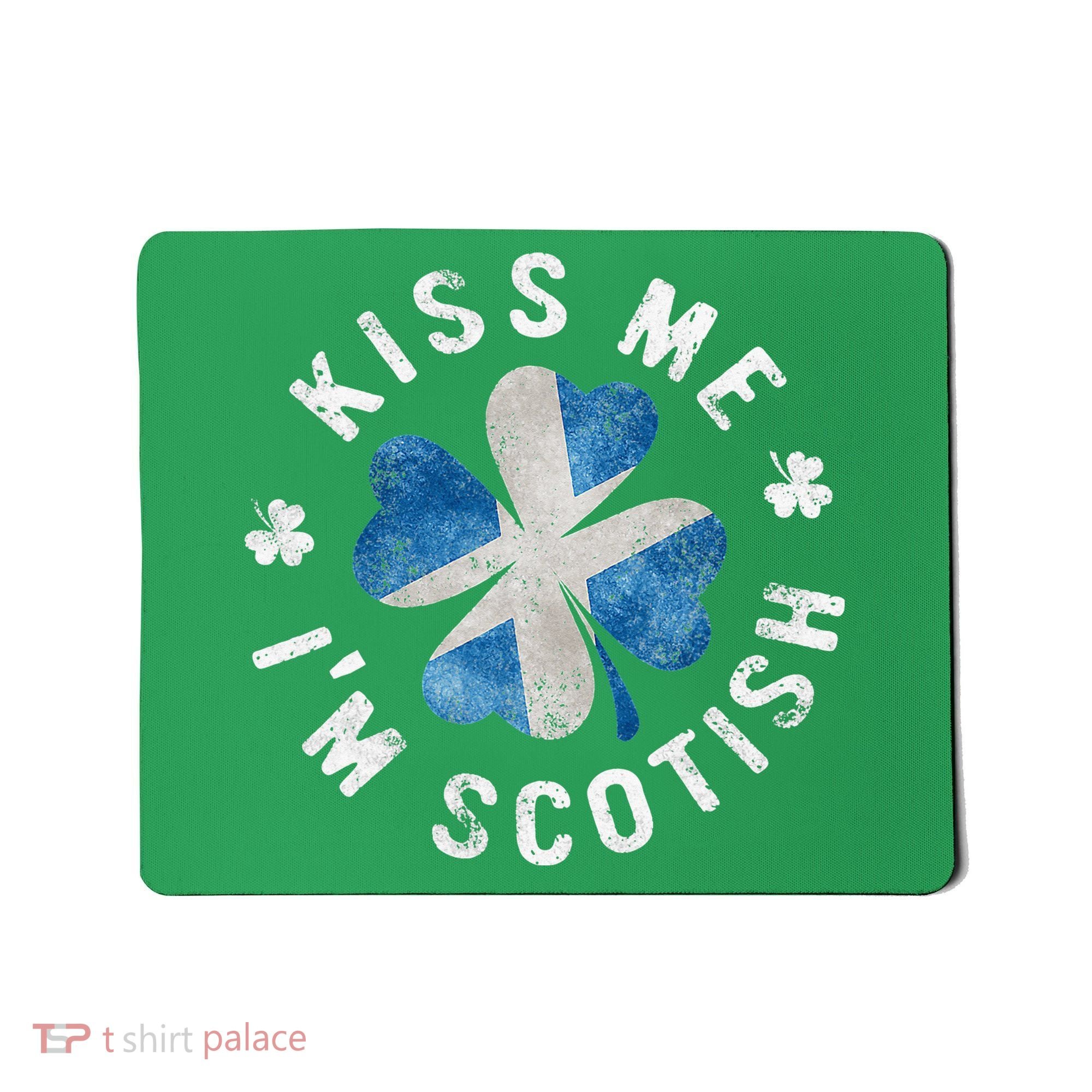 Scotland Kissing Me I'm Scottish Tee St Patrick's Day Mousepad