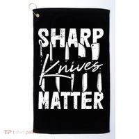 Sharp Knives Matter Motive Cooking Chef Gift Golf Towel thumb 0