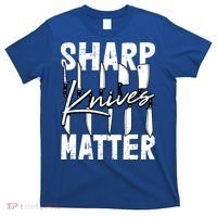 Sharp Knives Matter Motive Cooking Chef Gift T-Shirt thumb 0