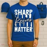 Sharp Knives Matter Motive Cooking Chef Gift T-Shirt thumb 6