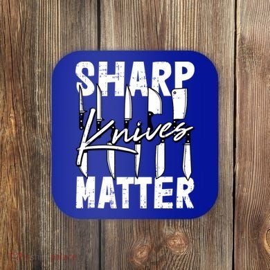 Sharp Knives Matter Motive Cooking Chef Gift Coaster