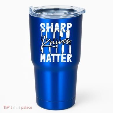 Sharp Knives Matter Motive Cooking Chef Gift Tumbler