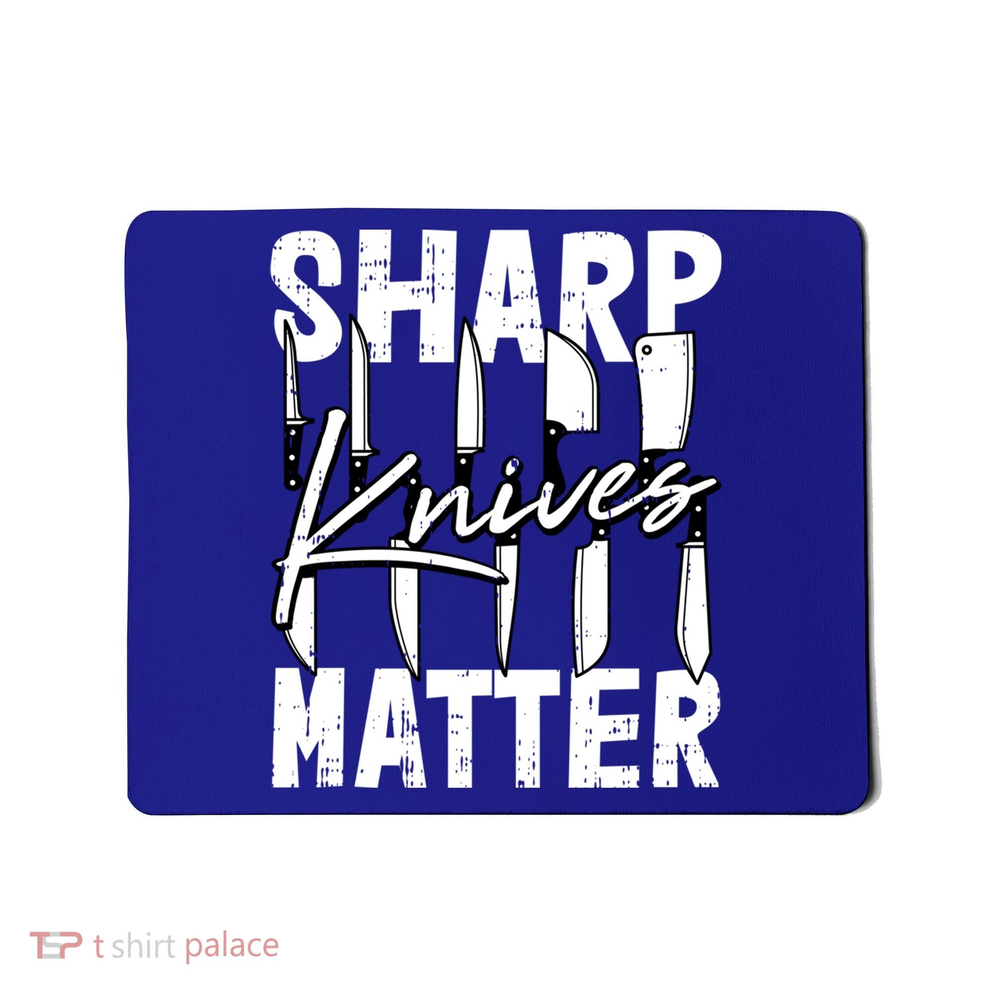 Sharp Knives Matter Motive Cooking Chef Gift Mousepad