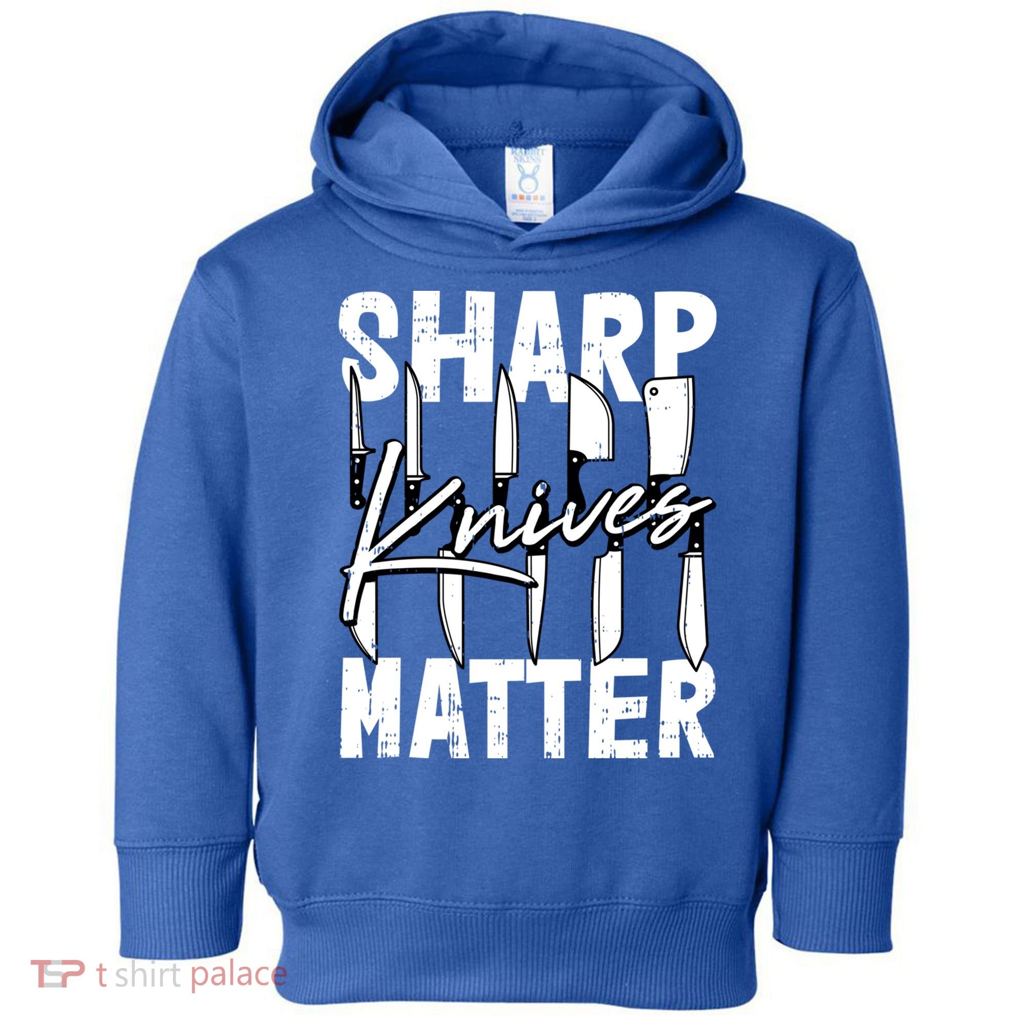 Sharp Knives Matter Motive Cooking Chef Gift Toddler Hoodie