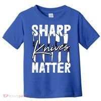 Sharp Knives Matter Motive Cooking Chef Gift Toddler T-Shirt thumb 0
