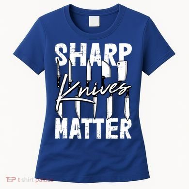 Sharp Knives Matter Motive Cooking Chef Gift Women's T-Shirt
