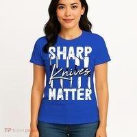Sharp Knives Matter Motive Cooking Chef Gift Women's T-Shirt thumb 4