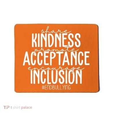Share Kindness Promote Acceptance Encourage Inclusion End Bullying Mousepad