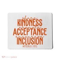 Share Kindness Promote Acceptance Encourage Inclusion End Bullying Unity Day Mousepad thumb 0