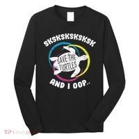SKSKSK and I Oop... Save The Turtles Long Sleeve Shirt thumb 0