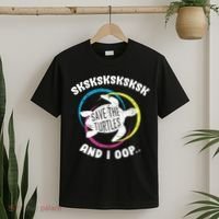 SKSKSK and I Oop... Save The Turtles T-Shirt thumb 2