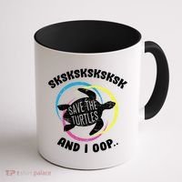 SKSKSK and I Oop... Save The Turtles Coffee Mug thumb 1