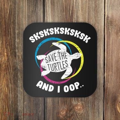 SKSKSK and I Oop... Save The Turtles Coaster