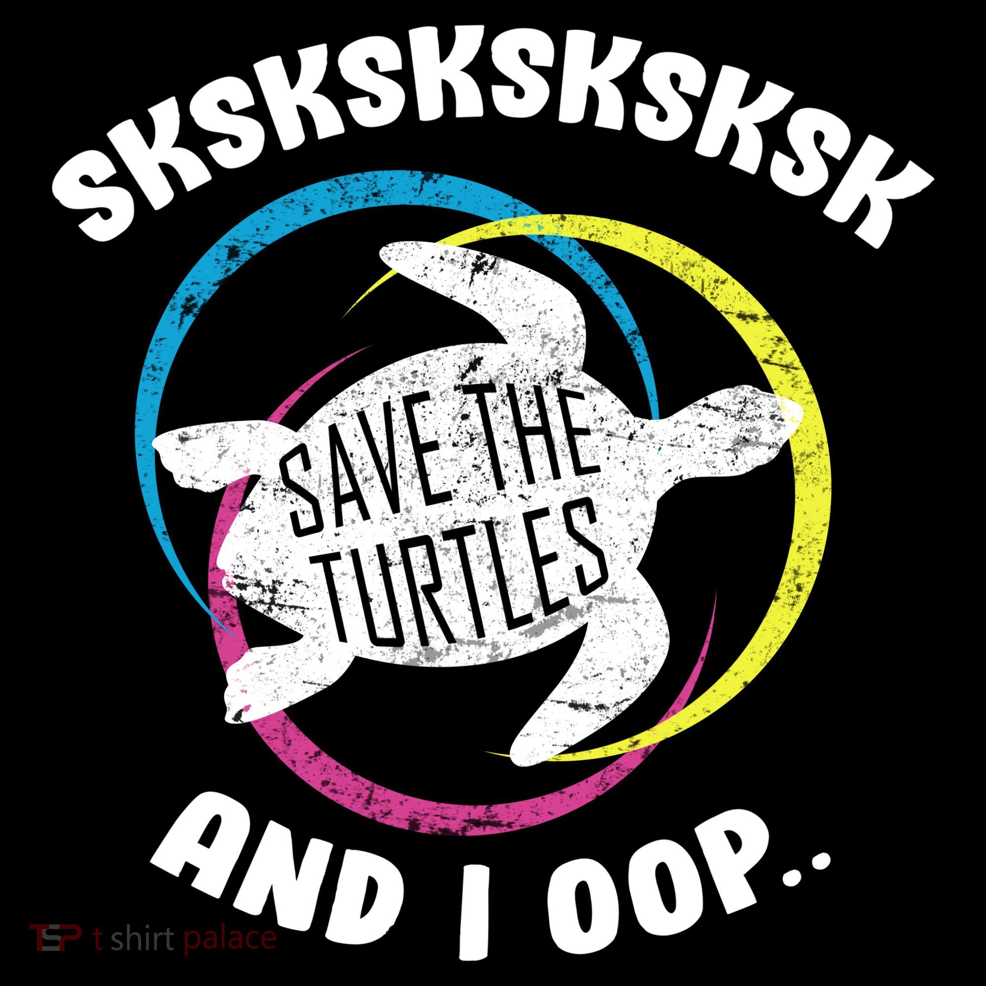 SKSKSK and I Oop... Save The Turtles Baby Bodysuit