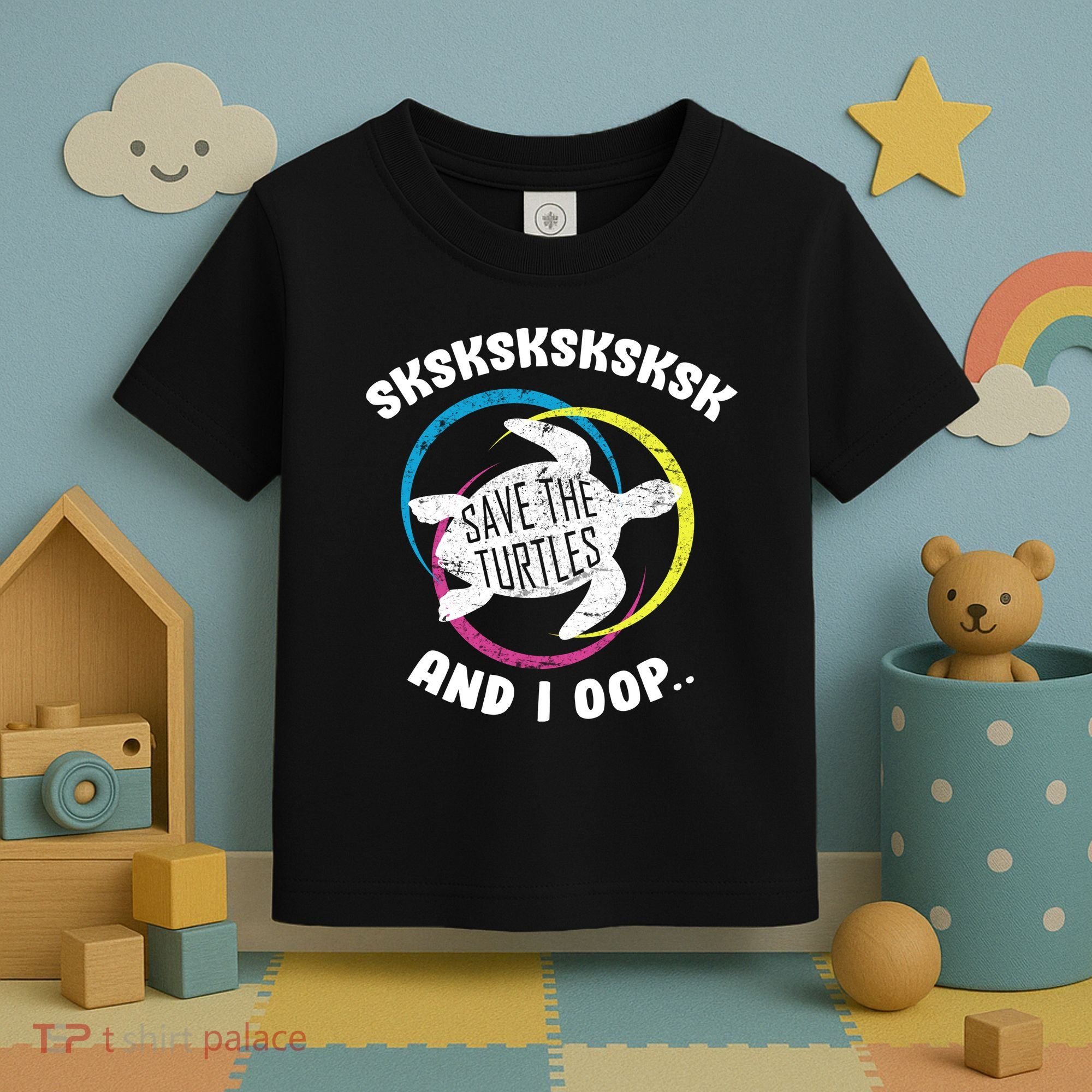 SKSKSK and I Oop... Save The Turtles Toddler T-Shirt