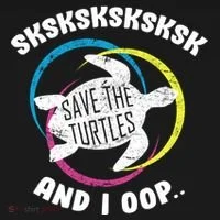 SKSKSK and I Oop... Save The Turtles Women's T-Shirt thumb 6