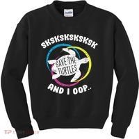 SKSKSK and I Oop... Save The Turtles Kids Sweatshirt thumb 0