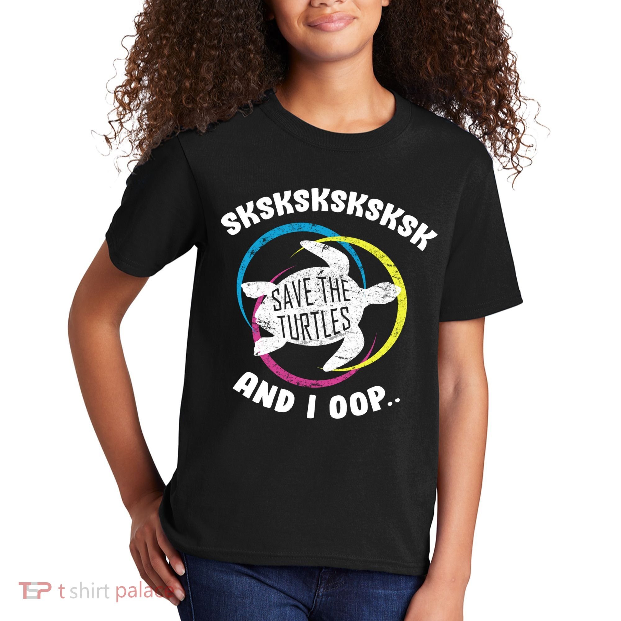 SKSKSK and I Oop... Save The Turtles Kids T-Shirt