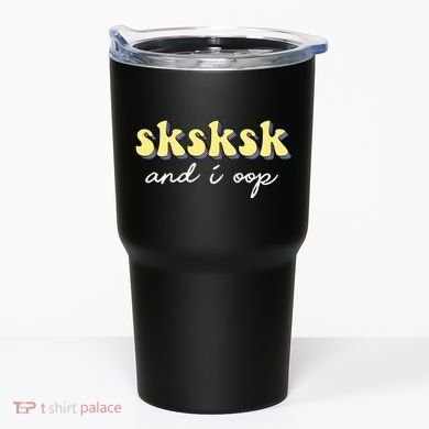 SKSKSK And I Oop Save A Turtle Tumbler
