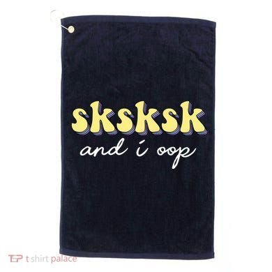 SKSKSK And I Oop Save A Turtle Golf Towel