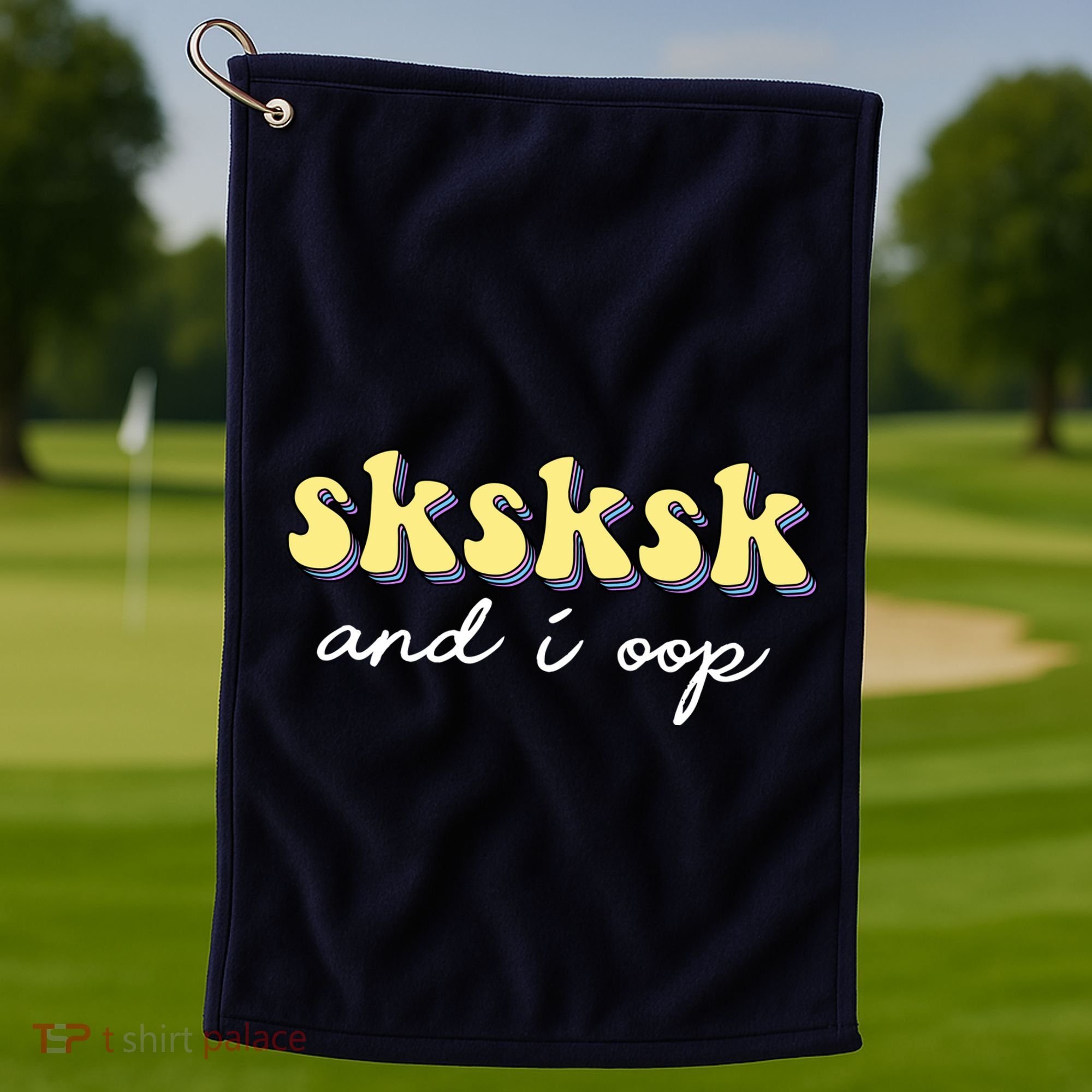 SKSKSK And I Oop Save A Turtle Golf Towel