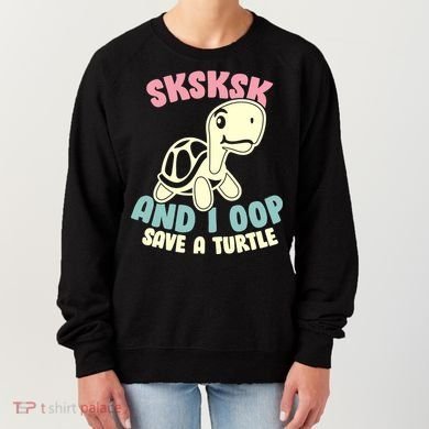 SKSKSK And I Oop Save A Turtle Vintage Women's Sweatshirt