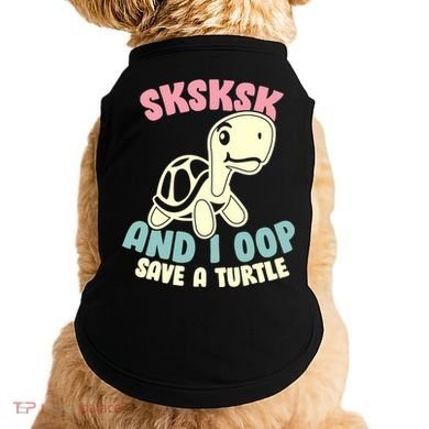 SKSKSK And I Oop Save A Turtle Vintage Doggie Tank