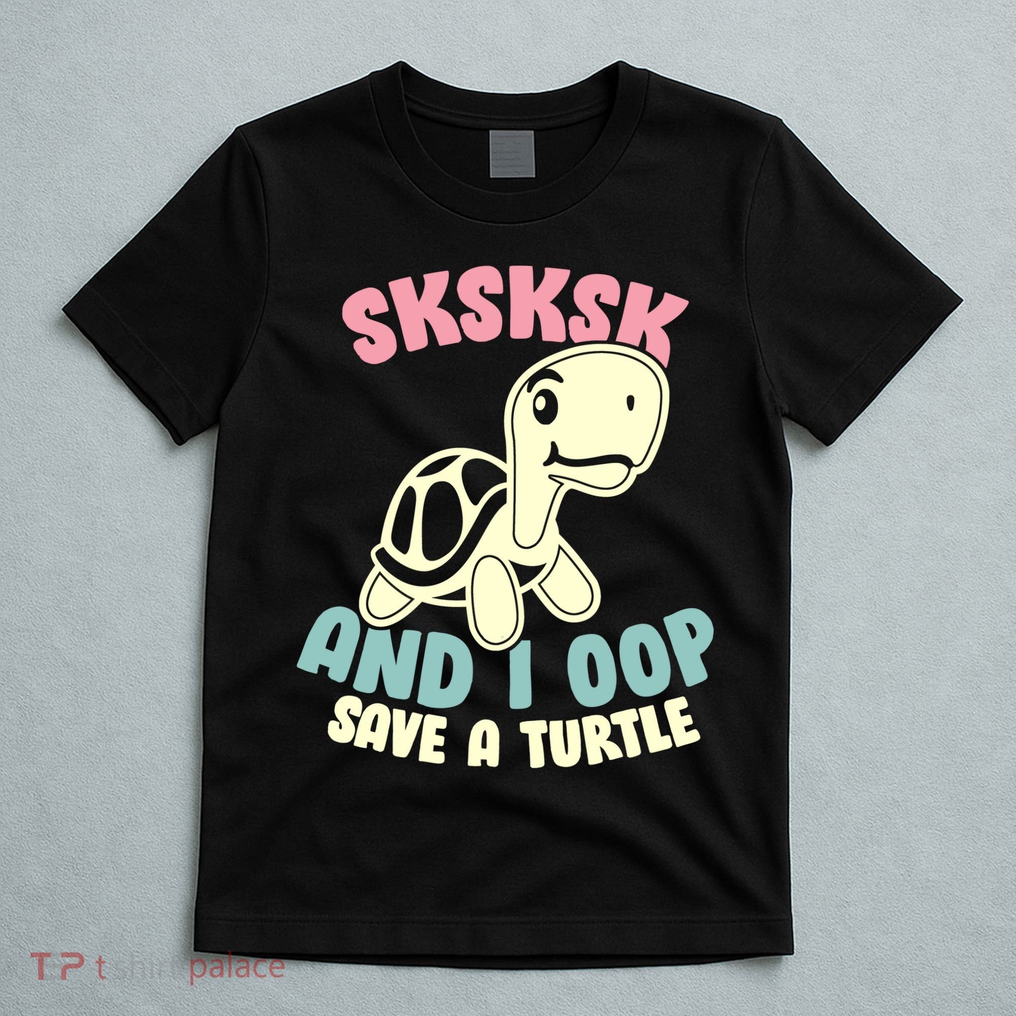 SKSKSK And I Oop Save A Turtle Vintage T-Shirt